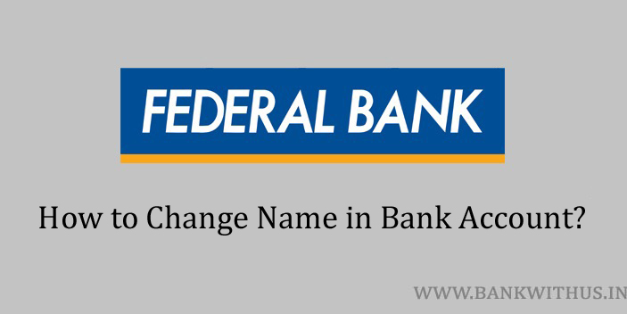 Change Name in Federal Bank Account