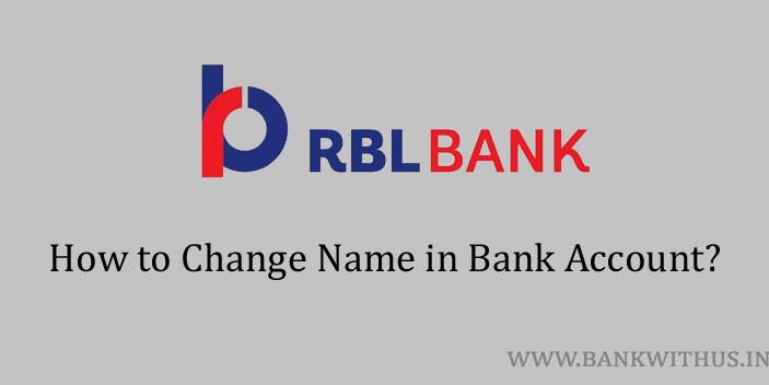 Steps to Change Name in RBL Bank Account