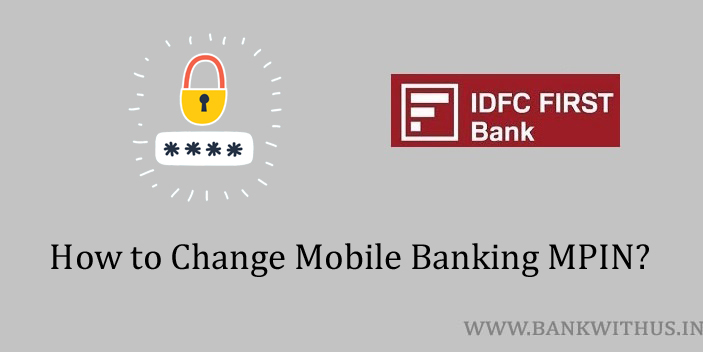 Steps to Change IDFC FIRST Bank MPIN