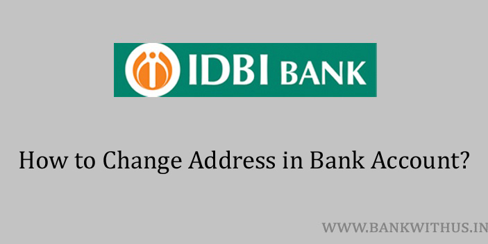 Steps to Change Address in IDBI Bank Account