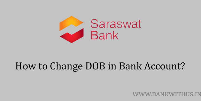 Steps to Change DOB in Saraswat Bank Account