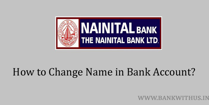 Steps to Change Name in Nainital Bank Account