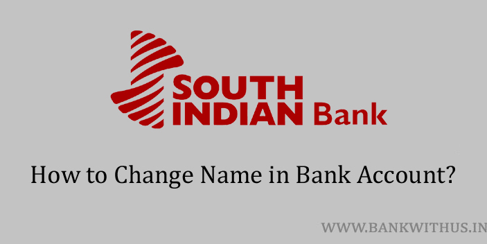 Steps to Change Name in South Indian Bank Account