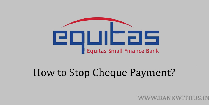 Stop Cheque Payment in Equitas Small Finance Bank