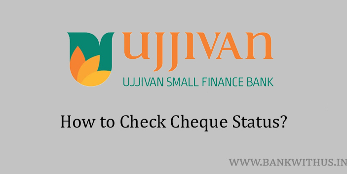 Ujjivan Small Finance Bank Cheque Status
