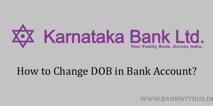 change dob in Karnataka Bank account