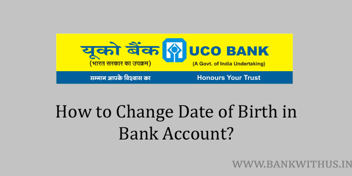 Change DOB in UCO Bank Account