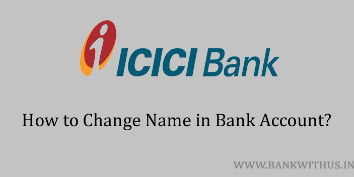Change Name in ICICI Bank Account