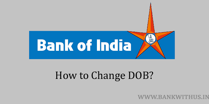 Change DOB in Bank of India Account