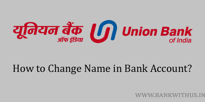 Change Name in Union Bank of India Account
