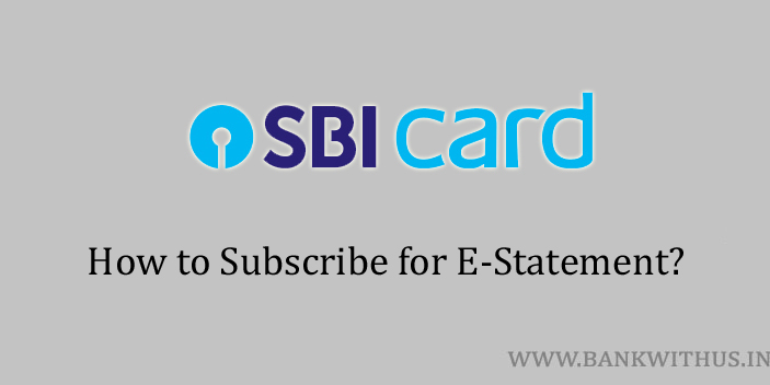 Process for Subscribing for E-Statement of SBI Credit Card