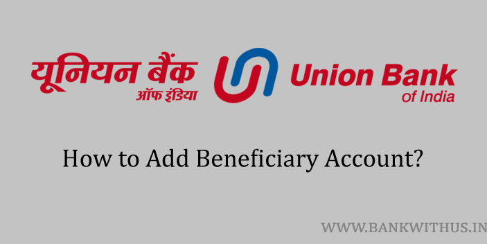 Add Beneficiary in Union Bank of India