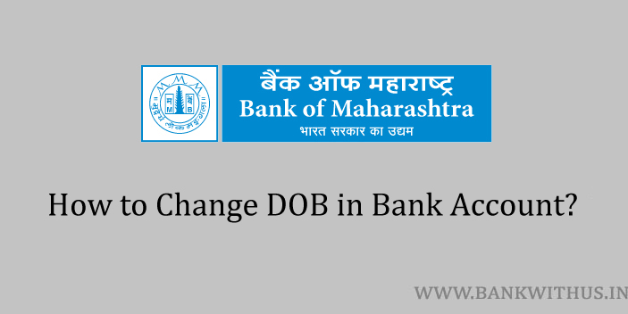 change DOB in Bank of Maharashtra
