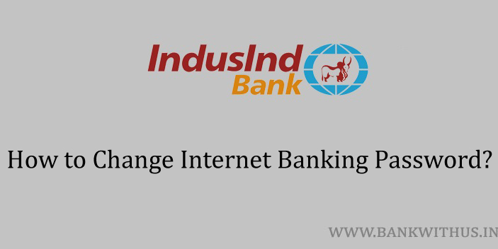 Change IndusInd Bank Internet Banking Password