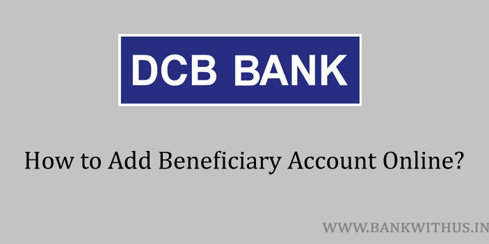 Add Beneficiary in DCB Bank Account