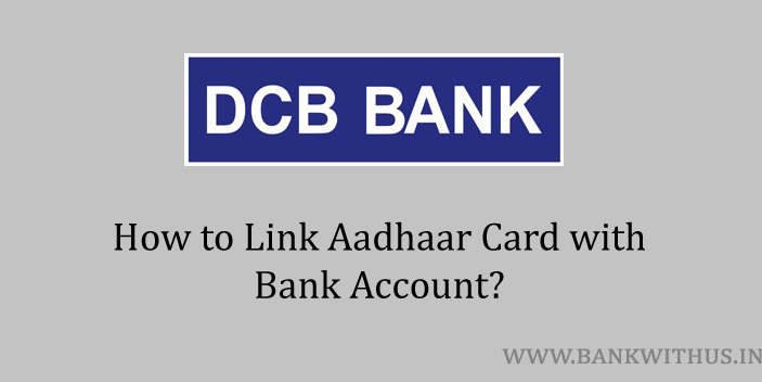 Link Aadhaar Card with DCB Bank Account