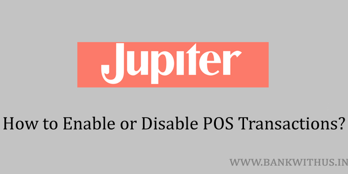 POS Transactions of Jupiter Debit Card