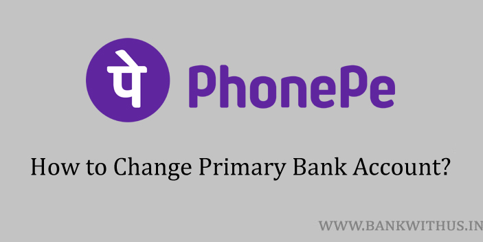 Change Primary Bank Account in PhonePe