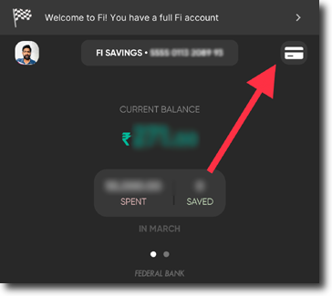 Tap on the Debit Card icon in Fi Money App