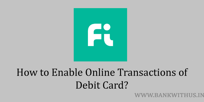 Fi Money Debit Card for Online Transactions