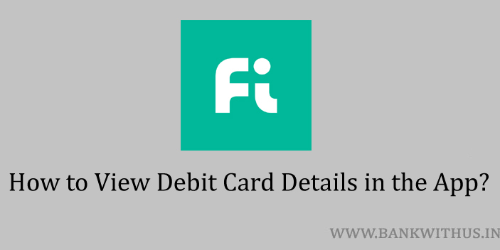 View Fi Money Debit Card Details in the App