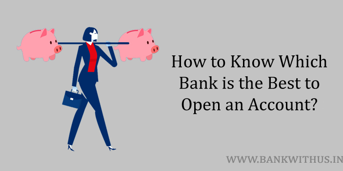 Tips to Choose the Best Bank to Open an Account