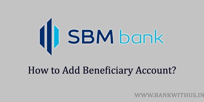 Process of Adding Beneficiary to SBM Bank internet banking account.
