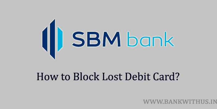 Steps to Block SBM Bank Debit Card if Lost or Stolen